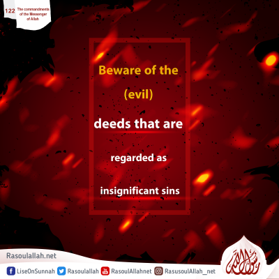 Beware of the (evil) deeds that are regarded as insignificant sins