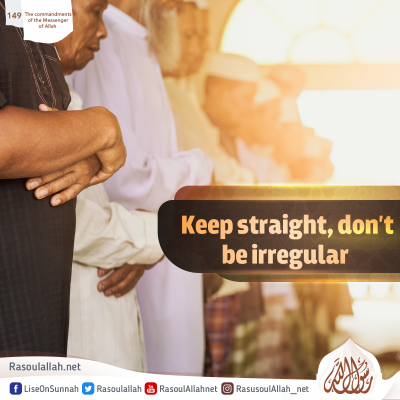 Keep straight, don't be irregular