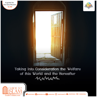 Taking into Consideration the Welfare of this World and the Hereafter