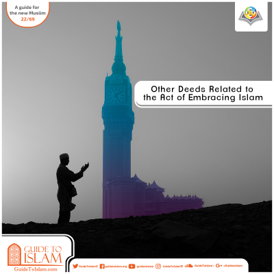 Other Deeds Related to the Act of Embracing Islam