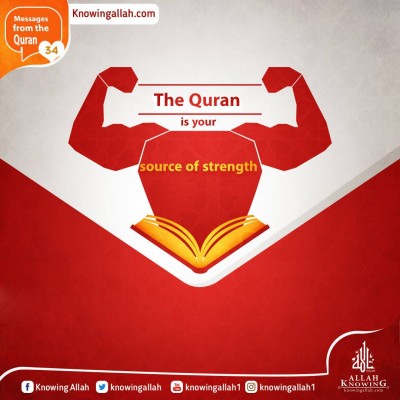 The Quran is your source of strength