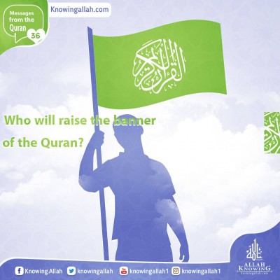 Who will raise the banner of the Quran?