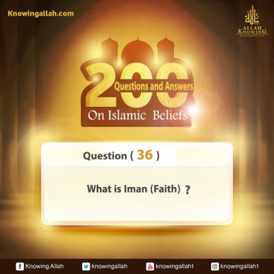 Q 36: What is Iman (Faith)?