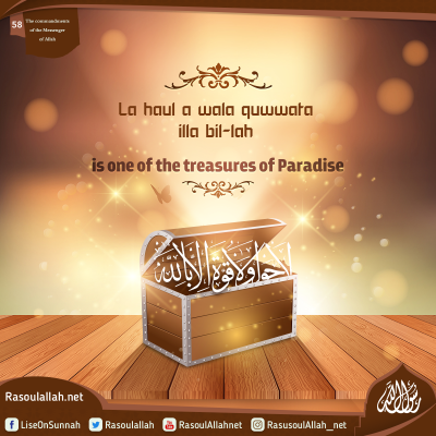 La haul a wala quwwata illa bil-lah is one of the treasures of Paradise