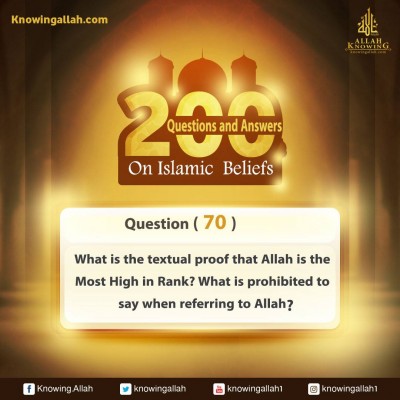 ​Q 70: What is the textual proof that Allah is the Most High in Rank? What must be negated pertaining to Allah the Almighty?