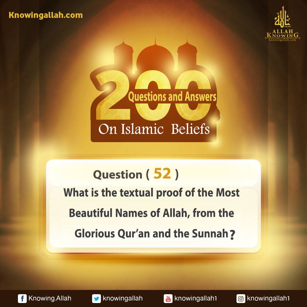 Q 52: What is the textual proof of the Most Beautiful Names of Allah from the Glorious Qur'an and the Prophetic Sunnah?