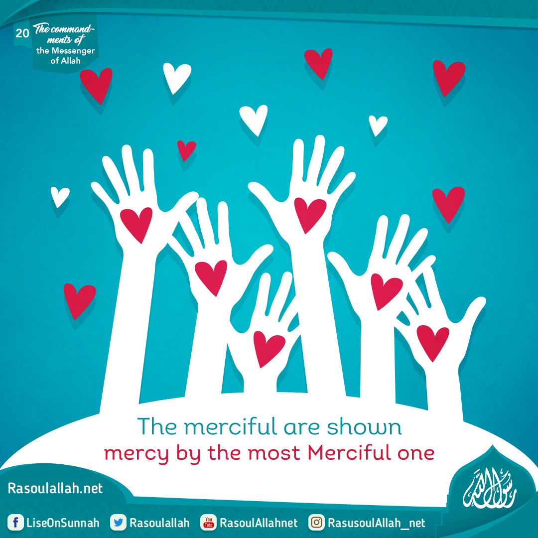 The merciful are shown mercy by the most Merciful one