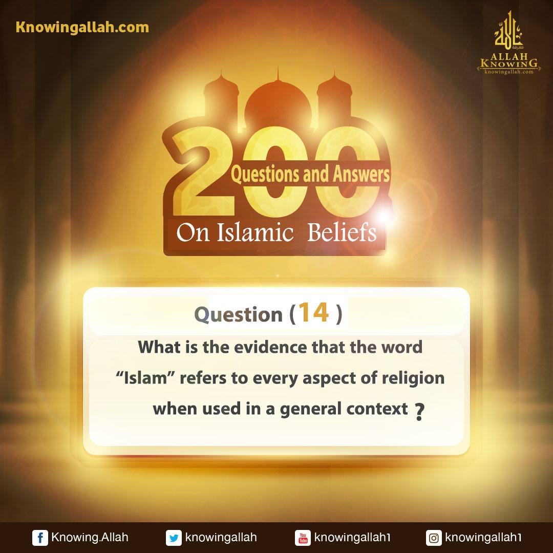 Q 14: What is the proof that the word “Islam” is used to denote the whole matter of religion?